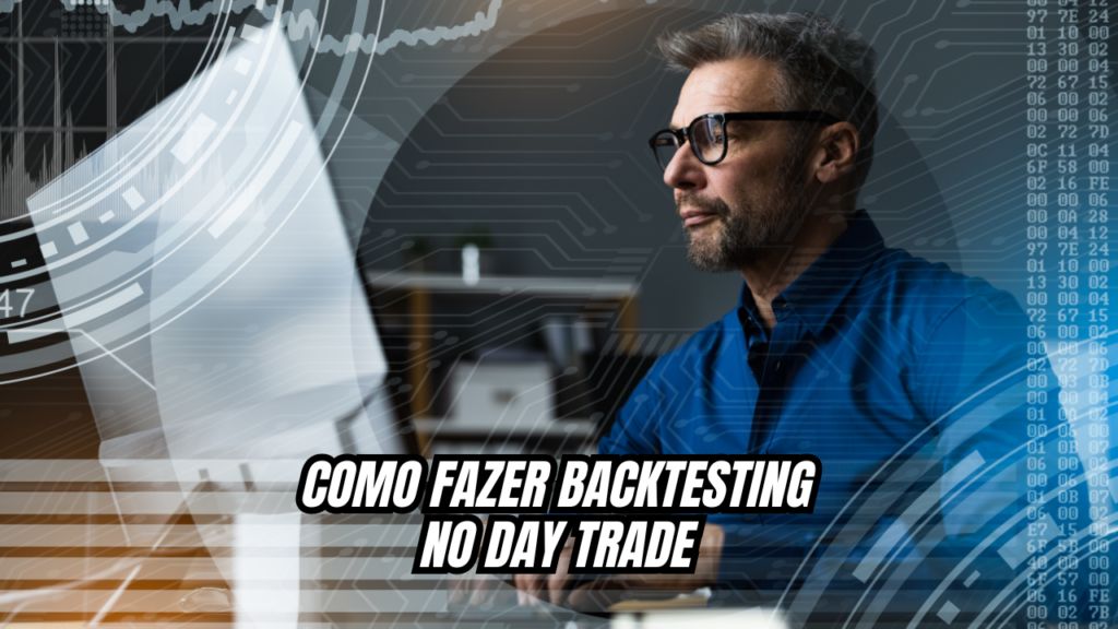 Como Fazer Backtesting no Day trade