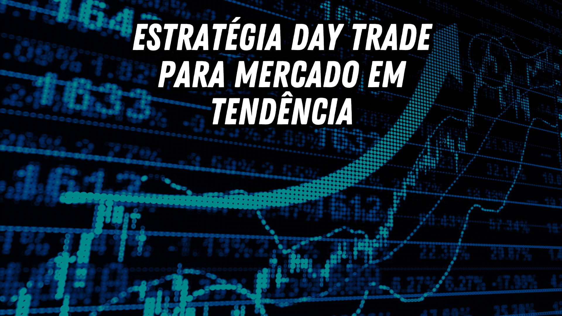 Estratégia Day Trade Para Mercado em Tendência